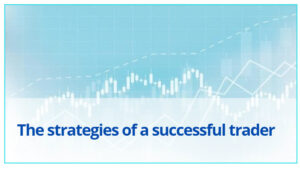 The strategies of a successful trader