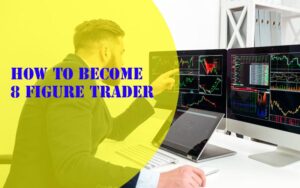 steps you can take to become an 8-figure trader in 2023